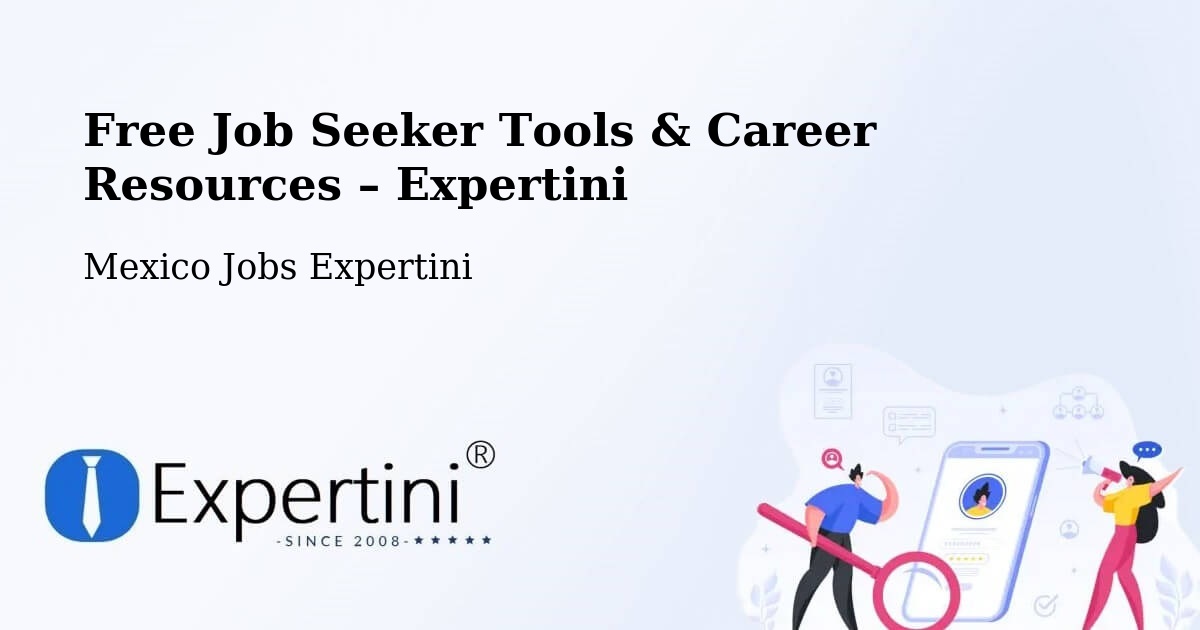 Free Job Seeker Tools & Career Resources – Cantú - Cantú, Mexico Jobs Expertini