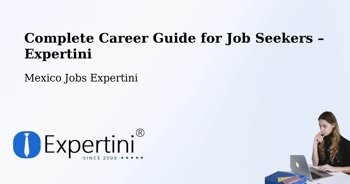 Career Guide for Job Seekers – Cantú - Cantú, Mexico Jobs Expertini