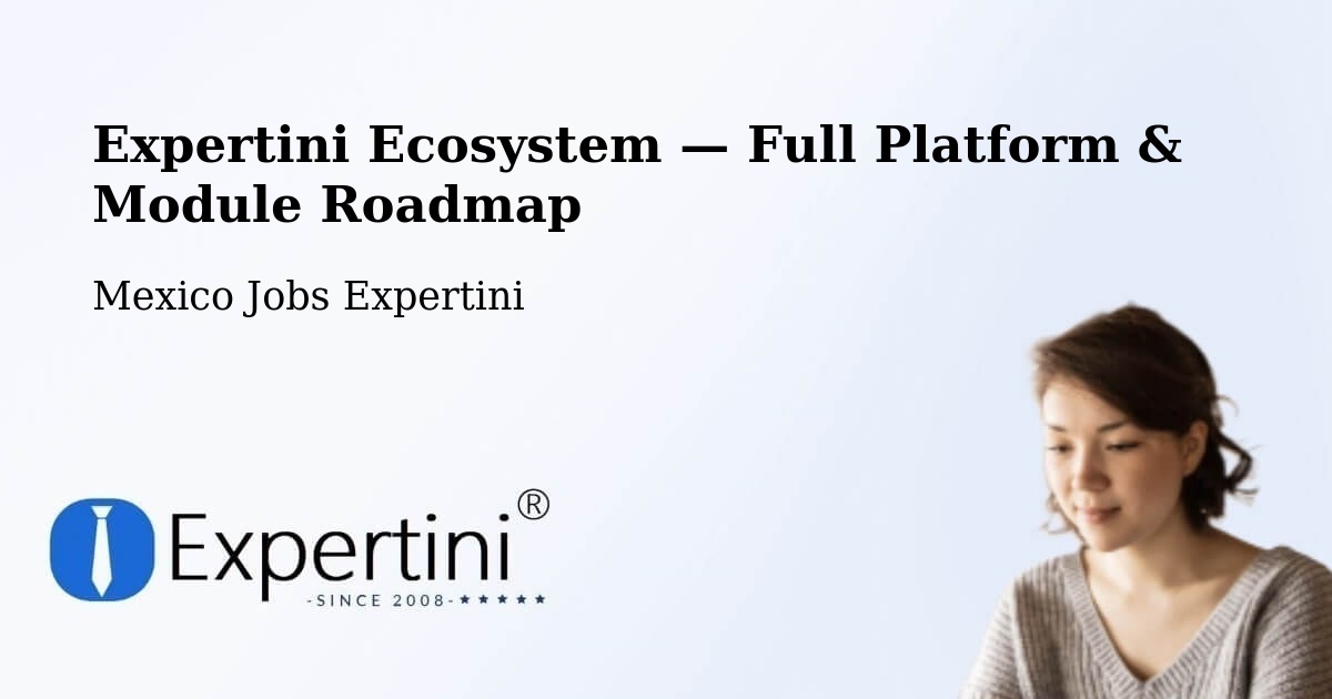Expertini Ecosystem — Full Platform & Module Roadmap – Cantú