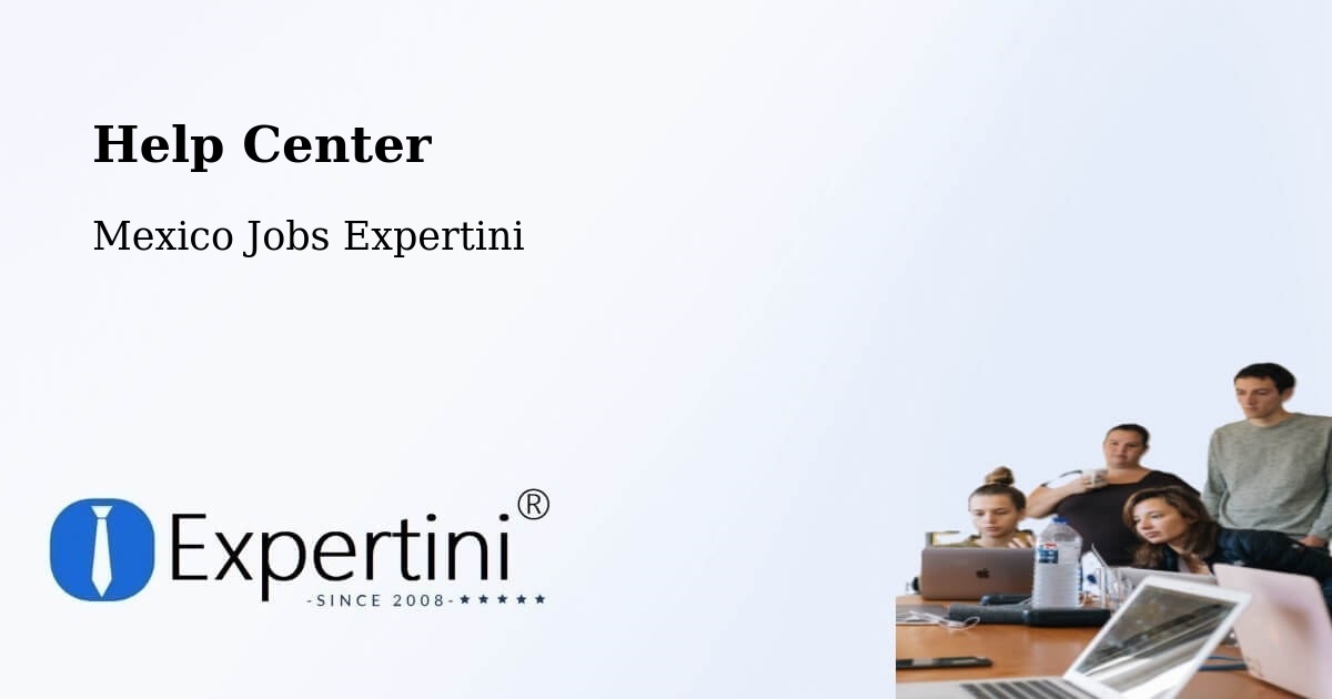Help Center – Cantú - Mexico Jobs Expertini