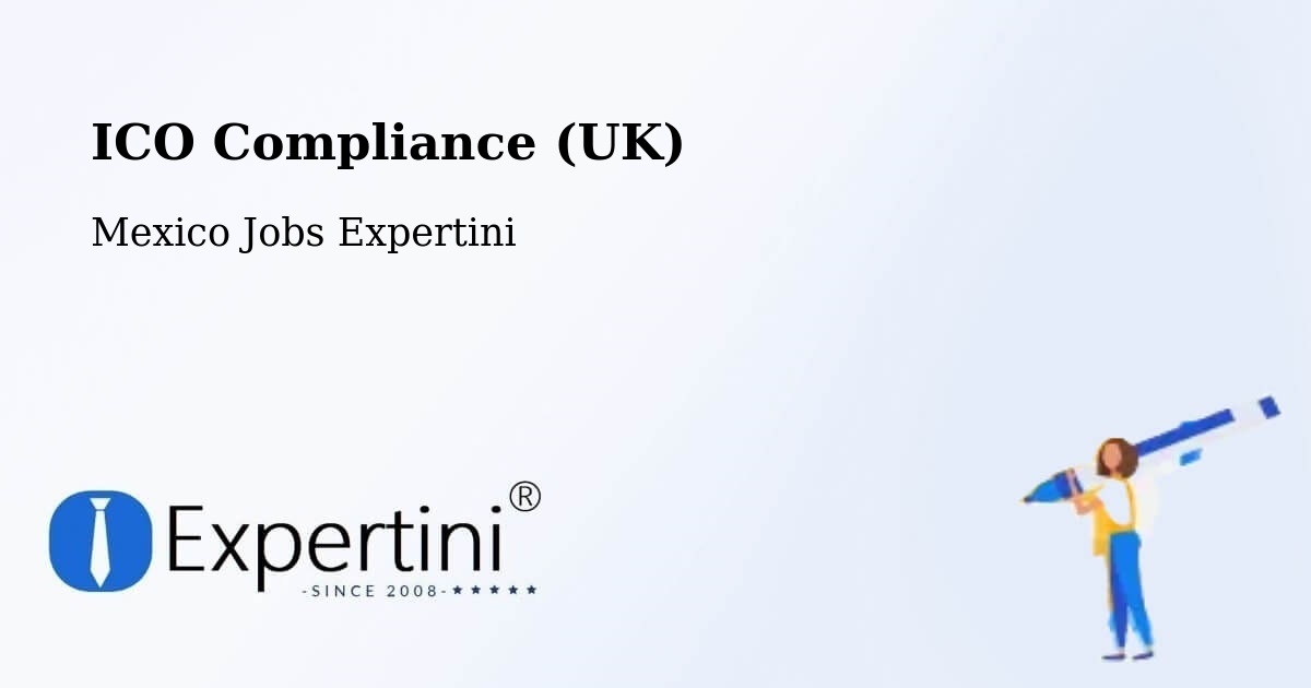 UK Data Protection & ICO Compliance – Cantú - Mexico Jobs Expertini