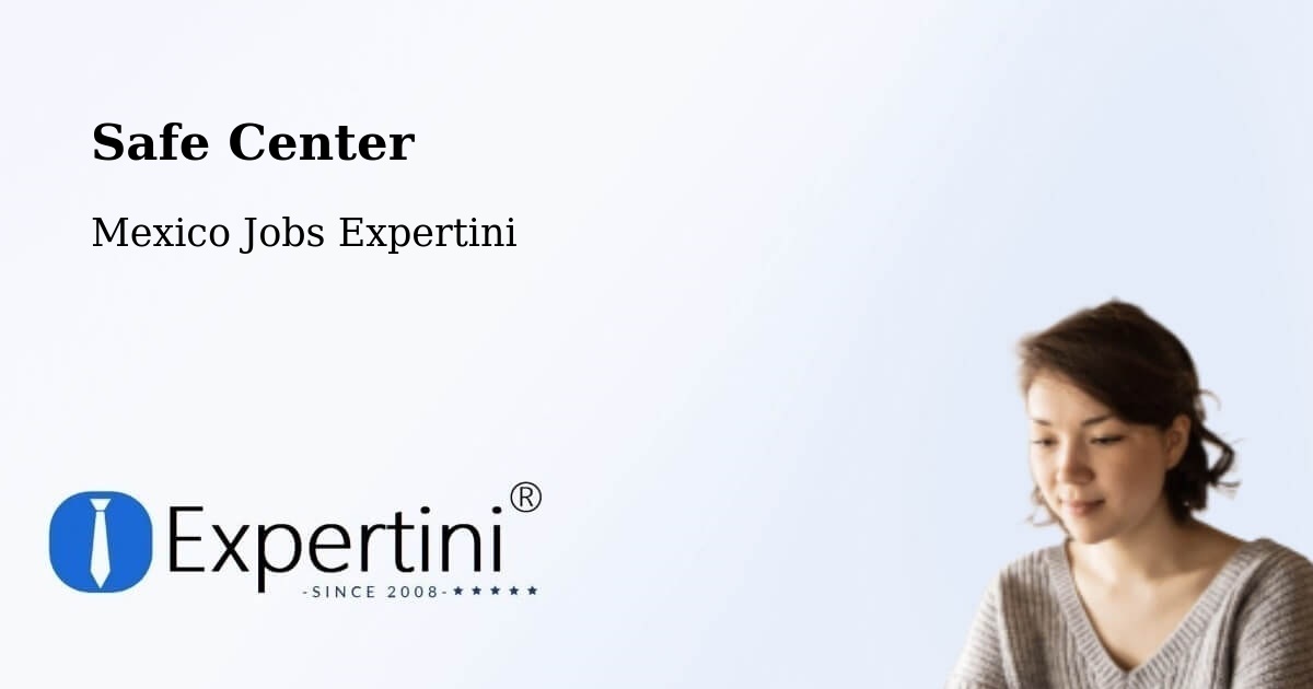 Safety Center – Cantú - Mexico Jobs Expertini